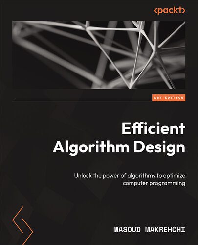 خرید و دانلود نسخه کامل کتاب Efficient Algorithm Design: Unlock the power of algorithms to optimize computer programming