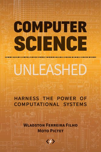 خرید و دانلود نسخه کامل کتاب Computer Science Unleashed: Harness the Power of Computational Systems فایل مجازی و دانلودی