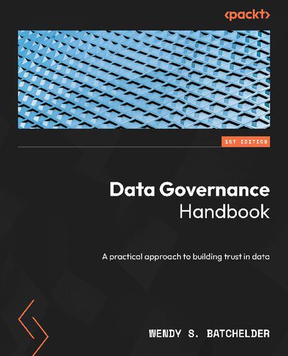 خرید و دانلود نسخه کامل کتاب Data Governance Handbook: A practical approach to building trust in data فایل مجازی و دانلو