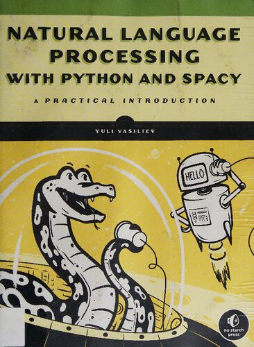 خرید و دانلود نسخه کامل کتاب Natural Language Processing with Python and spaCy: A Practical Introduction فایل مجازی و دا