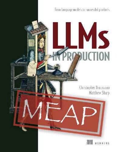 خرید و دانلود نسخه کامل کتاب LLMs in Production (MEAP V03): From language models to successful products فایل مجازی و دان