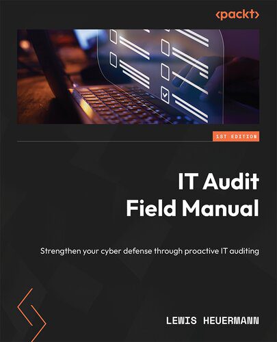 خرید و دانلود نسخه کامل کتاب IT Audit Field Manual: Strengthen your cyber defense through proactive IT auditing فایل مجا