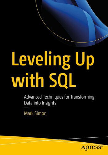 خرید و دانلود نسخه کامل کتاب Leveling Up with SQL: Advanced Techniques for Transforming Data into Insights فایل مجازی و