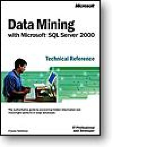 خرید و دانلود نسخه کامل کتاب Data Mining with Microsoft® SQL Server™ 2000 Technical Reference فایل مجازی و دانلودی