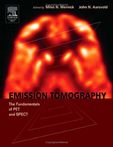 خرید و دانلود نسخه کامل کتاب Emission tomography. The fundamentals of PET and SPECT فایل مجازی و دانلودی