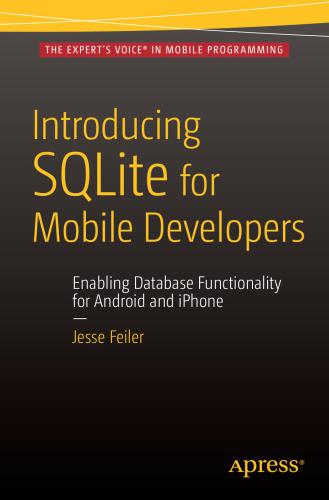 خرید و دانلود نسخه کامل کتاب Introducing SQLite for Mobile Developers: Enabling Database Functionality for Android and i