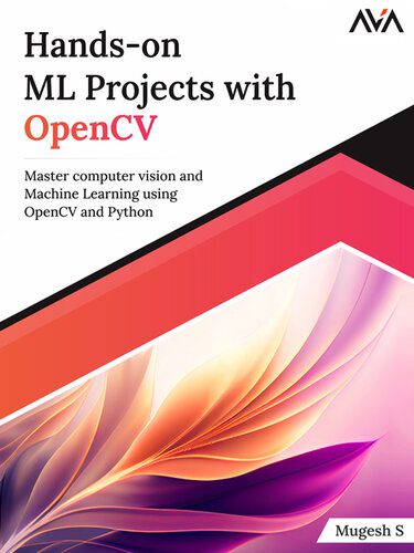 خرید و دانلود نسخه کامل کتاب Hands-On ML Projects with OpenCV: Master Computer Vision and Machine Learning Using OpenCV