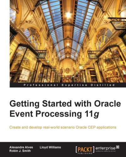 خرید و دانلود نسخه کامل کتاب Getting Started with Oracle Event Processing 11g فایل مجازی و دانلودی