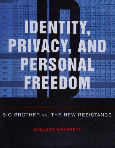 خرید و دانلود نسخه کامل کتاب Identity  Privacy  and Personal Freedom: Big Brother vs. The New Resistance فایل مجازی و دا