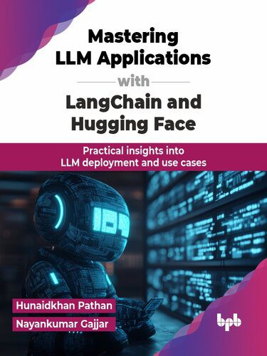 خرید و دانلود نسخه کامل کتاب Mastering LLM Applications with LangChain and Hugging Face : Practical insights into LLM de