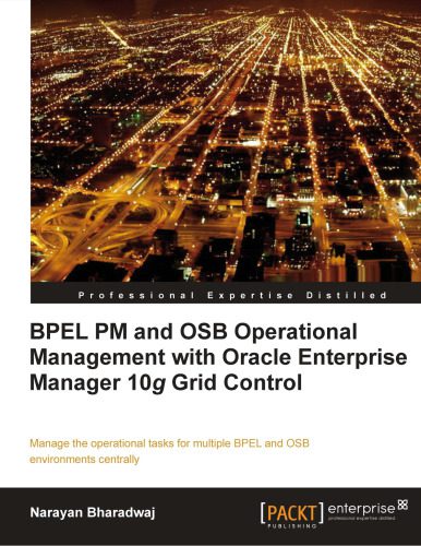 خرید و دانلود نسخه کامل کتاب BPEL PM and OSB Operational Management with Oracle Enterprise Manager 10g Grid Control فایل