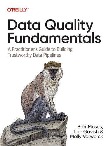 خرید و دانلود نسخه کامل کتاب Data Quality Fundamentals: A Practitioner s Guide to Building Trustworthy Data Pipelines