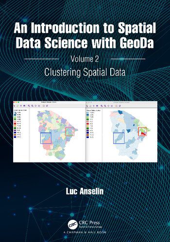 خرید و دانلود نسخه کامل کتاب An Introduction to Spatial Data Science with GeoDa Volume 2 Clustering Spatial Data ( فایل