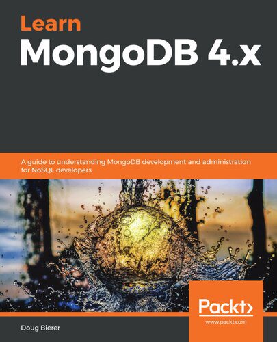 خرید و دانلود نسخه کامل کتاب Learn MongoDB 4.x: A guide to understanding MongoDB development and administration for NoSQ