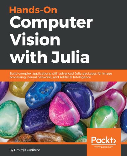 خرید و دانلود نسخه کامل کتاب Hands-On Computer Vision with Julia فایل مجازی و دانلودی