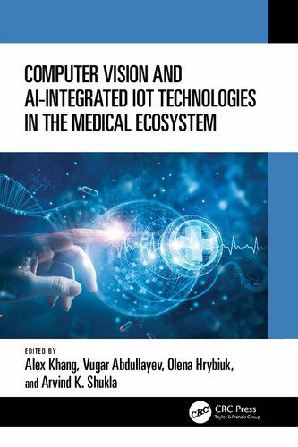 خرید و دانلود نسخه کامل کتاب Computer Vision and AI-Integrated IoT Technologies in the Medical Ecosystem فایل مجازی و دا