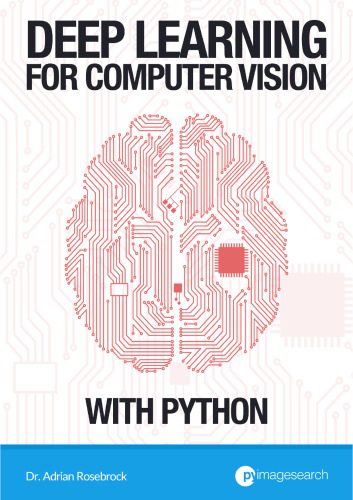 خرید و دانلود نسخه کامل کتاب Deep Learning for Computer Vision with Python فایل مجازی و دانلودی