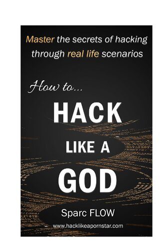 خرید و دانلود نسخه کامل کتاب How to Hack Like a GOD: Master the Secrets of Hacking Through Real Life Scenarios فایل مجاز