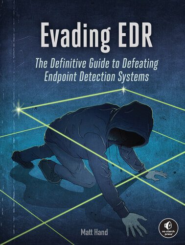 خرید و دانلود نسخه کامل کتاب Evading EDR: The Definitive Guide to Defeating Endpoint Detection Systems فایل مجازی و دانل