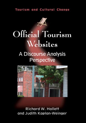 خرید و دانلود نسخه کامل کتاب Official Tourism Websites: A Discourse Analysis Perspective (Tourism and Cultural Change)