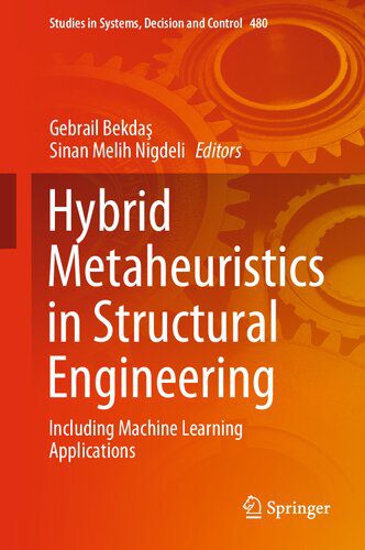 خرید و دانلود نسخه کامل کتاب Hybrid Metaheuristics in Structural Engineering: Including Machine Learning Applications فا