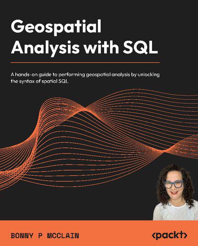 خرید و دانلود نسخه کامل کتاب Geospatial Analysis with SQL: A hands-on guide to performing geospatial analysis by unlocki
