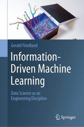 خرید و دانلود نسخه کامل کتاب Information-Driven Machine Learning : Data Science as an Engineering Discipline فایل مجازی