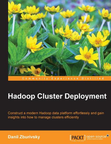 خرید و دانلود نسخه کامل کتاب Hadoop Cluster Deployment: Construct a modern Hadoop data platform effortlessly and gain in