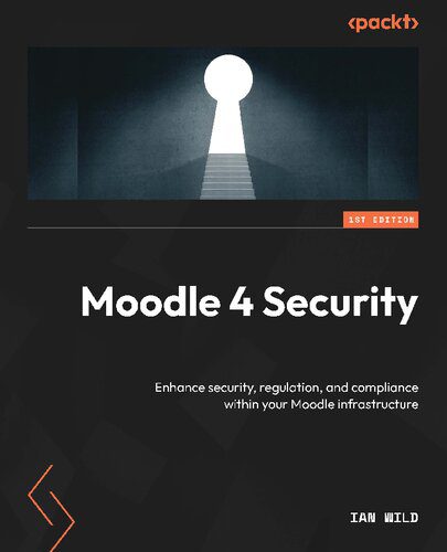 خرید و دانلود نسخه کامل کتاب Moodle 4 Security. Enhance security  regulation  and compliance within your Moodle infrastr