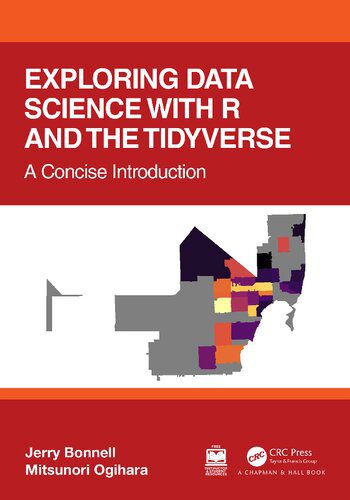 خرید و دانلود نسخه کامل کتاب Exploring Data Science with R and the Tidyverse  A Concise Introduction فایل مجازی و دانلود