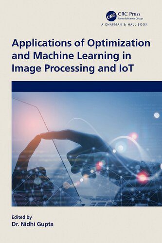 خرید و دانلود نسخه کامل کتاب Applications of Optimization and Machine Learning in Image Processing and IoT فایل مجازی و