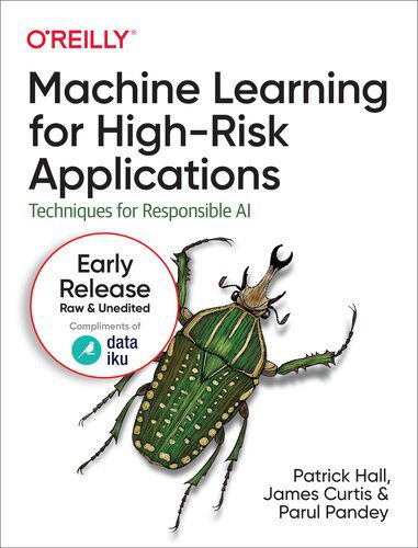 خرید و دانلود نسخه کامل کتاب Machine Learning for High-Risk Applications: Techniques for Responsible AI (11th Early Rele