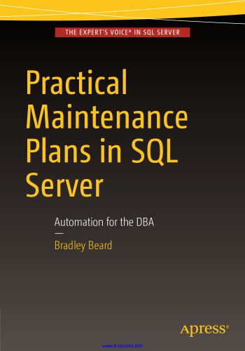 خرید و دانلود نسخه کامل کتاب Practical Maintenance Plans in SQL Server: Automation for the DBA فایل مجازی و دانلودی