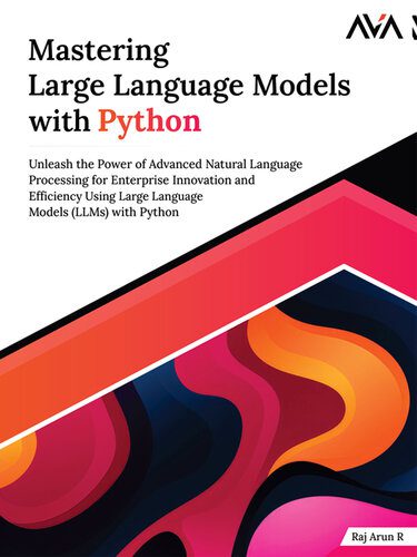 خرید و دانلود نسخه کامل کتاب Mastering Large Language Models with Python فایل مجازی و دانلودی