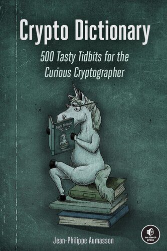 خرید و دانلود نسخه کامل کتاب Crypto Dictionary: 500 Tasty Tidbits for the Curious Cryptographer فایل مجازی و دانلودی