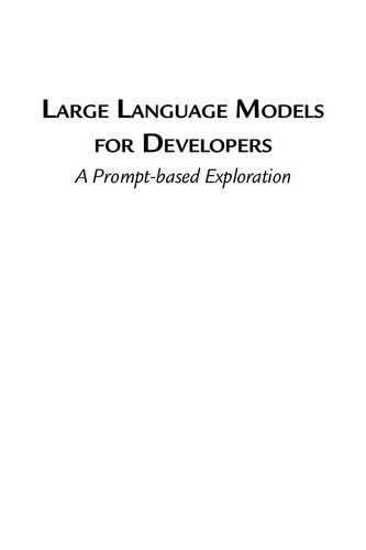خرید و دانلود نسخه کامل کتاب Large Language Models for Developers: A Prompt-based Exploration فایل مجازی و دانلودی