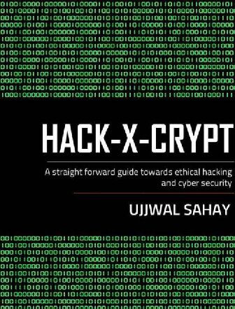 خرید و دانلود نسخه کامل کتاب HACK-X-CRYPT: A Straight Forward Guide Towards Ethical Hacking and Cyber Security فایل مجاز