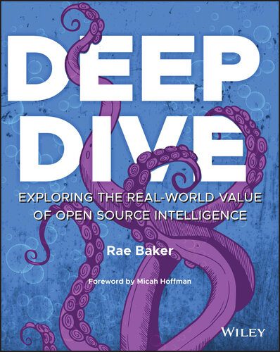 خرید و دانلود نسخه کامل کتاب Deep Dive : Exploring the Real‐world Value of Open Source Intelligence