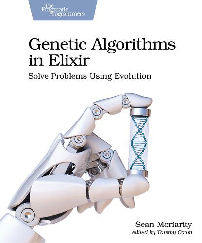 خرید و دانلود نسخه کامل کتاب Genetic Algorithms in Elixir: Solve Problems Using Evolution