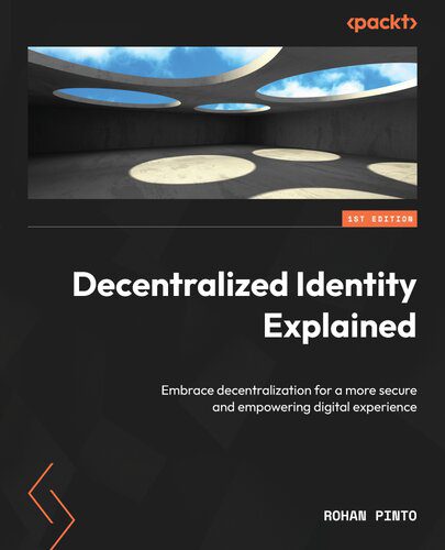 خرید و دانلود نسخه کامل کتاب Decentralized Identity Explained: Embrace decentralization for a more secure and empowering