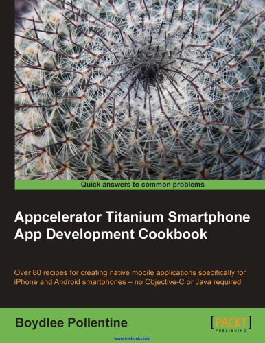خرید و دانلود نسخه کامل کتاب Appcelerator Titanium Smartphone App Development Cookbook: Over 80 recipes for creating nat
