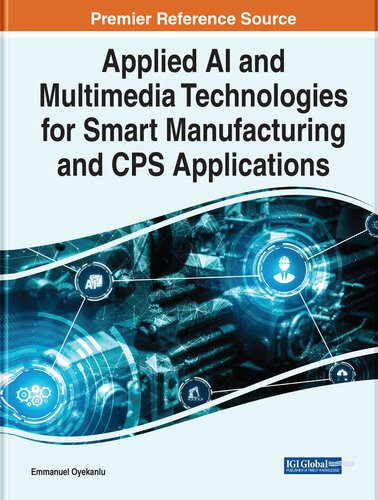 خرید و دانلود نسخه کامل کتاب Applied AI and Multimedia Technologies for Smart Manufacturing and CPS Applications فایل مج