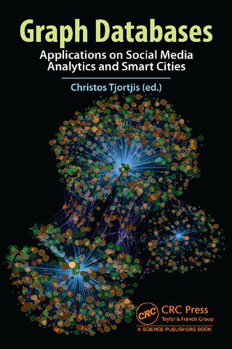 خرید و دانلود نسخه کامل کتاب Graph Databases: Applications on Social Media Analytics and Smart Cities فایل مجازی و دانلو