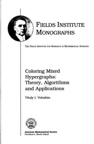 خرید و دانلود نسخه کامل کتاب Coloring Mixed Hypergraphs. Theory  Algorithms and Applications فایل مجازی و دانلودی