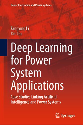 خرید و دانلود نسخه کامل کتاب Deep Learning for Power System Applications : Case Studies Linking Artificial Intelligence