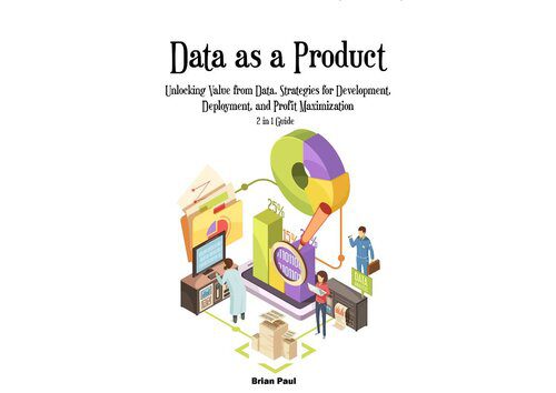 خرید و دانلود نسخه کامل کتاب Data as a Product: Unlocking Value from Data فایل مجازی و دانلودی