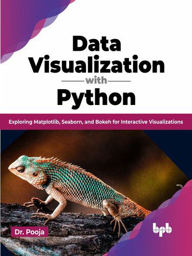 خرید و دانلود نسخه کامل کتاب Data Visualization with Python: Exploring Matplotlib  Seaborn  and Bokeh for Interactive Vi