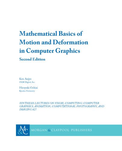 خرید و دانلود نسخه کامل کتاب Mathematical Basics of Motion and Deformation in Computer Graphics: Second Edition فایل مجا