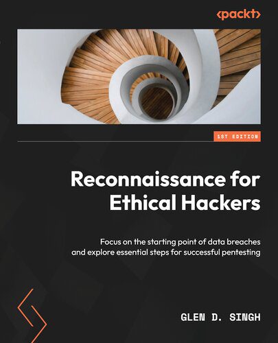 خرید و دانلود نسخه کامل کتاب Reconnaissance for Ethical Hackers: Focus on the starting point of data breaches and explor