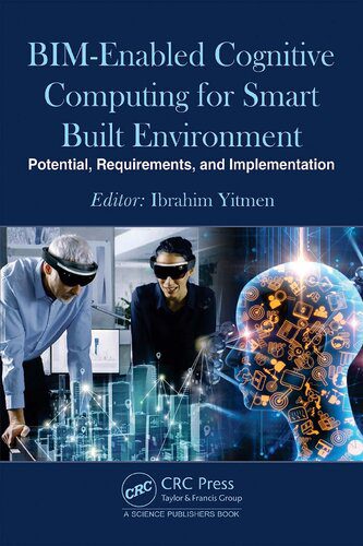 خرید و دانلود نسخه کامل کتاب BIM-enabled Cognitive Computing for Smart Built Environment: Potential  Requirements  and I
